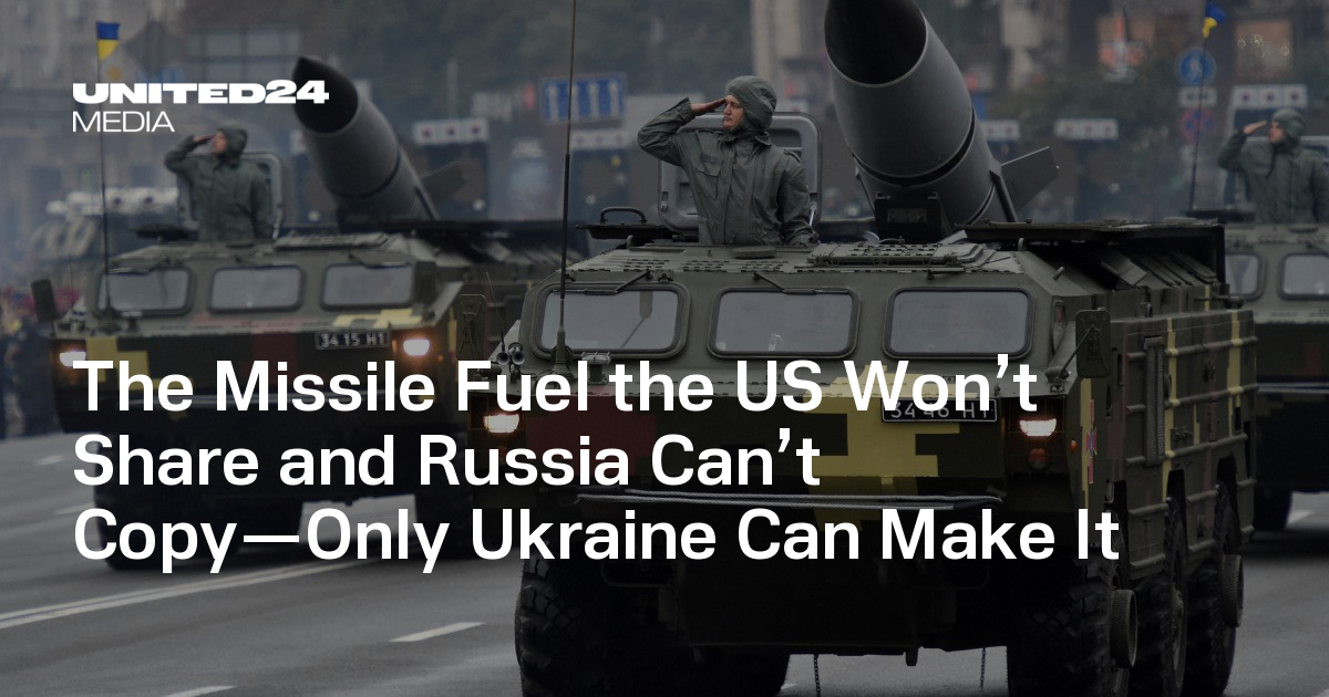  The Missile Fuel the US Won’t Share and Russia Can’t Copy—Only Ukraine Can Make It — UNITED24 Media