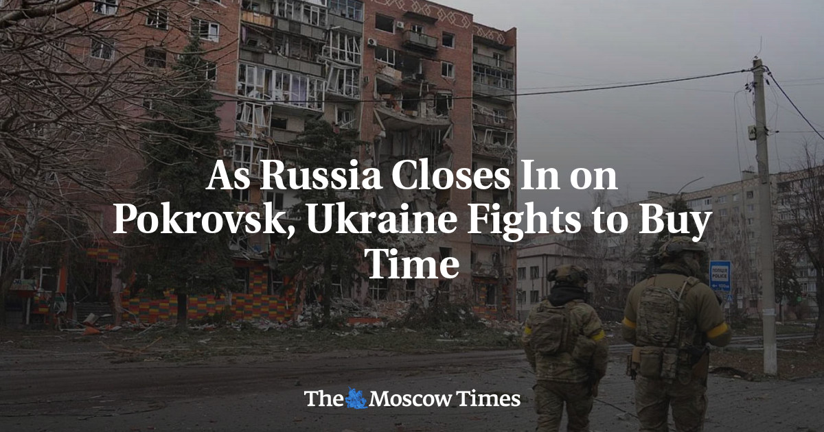  As Russia Closes In on Pokrovsk, Ukraine Fights to Buy Time