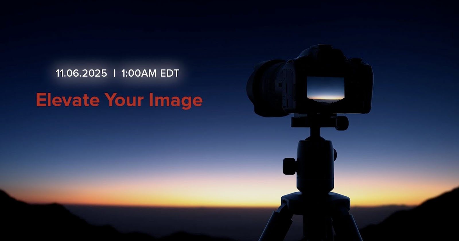 A camera on a tripod is silhouetted against a sunset or sunrise. The text reads "11.06.2025 | 1:00AM EDT" and "Elevate Your Image" in red.