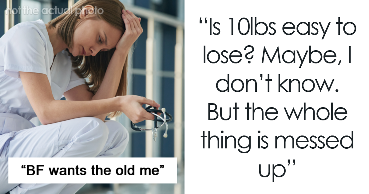  My BF Told Me He Wants Me To Look The Way I Did When We First Started Our Relationship 6 Years Ago