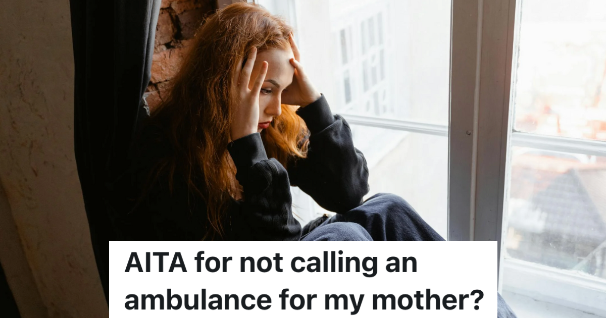  Woman’s Mom Can’t Be Trusted And Eventually Fakes A Heart Attack, So Her Daughter Refuses To Call 911 And Leaves Her To Suffer The Consequences » TwistedSifter