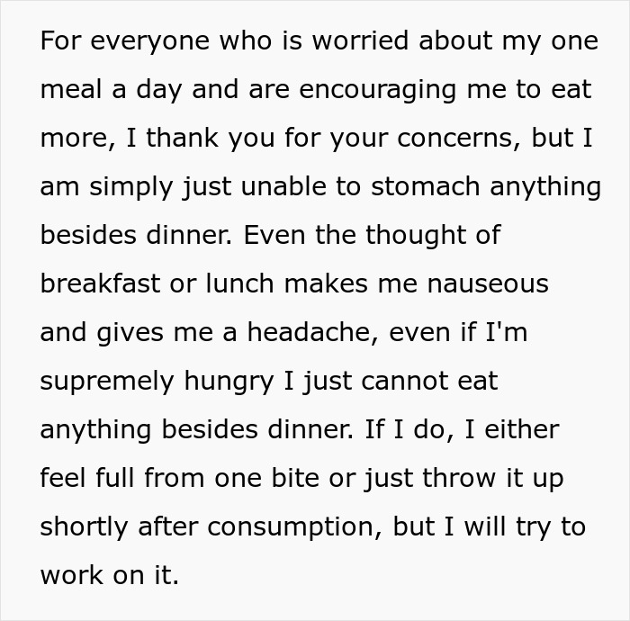 Text discussing concerns about eating one meal a day and inability to eat breakfast or lunch without feeling nauseous or headaches. Text discussing concerns about eating one meal a day and inability to eat breakfast or lunch without feeling nauseous or headaches.