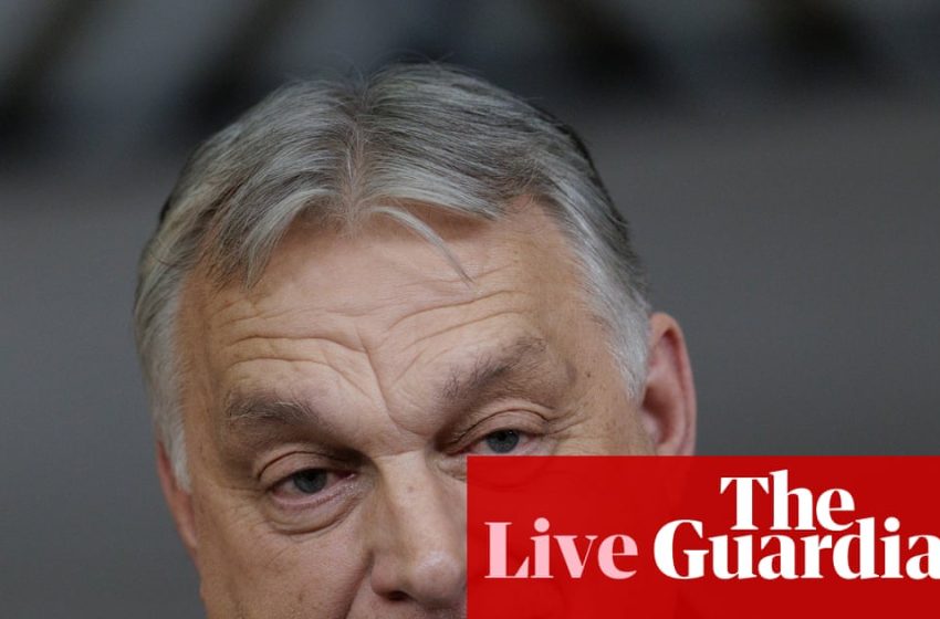  Hungary doubles down on opposition to Ukraine’s EU accession as Zelenskyy aims for 2027 – as it happened | Ukraine
