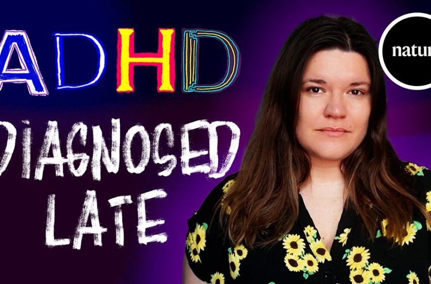  Why do women like me get diagnosed with ADHD late?