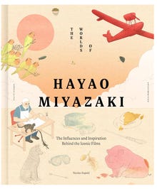 The Worlds of Hayao Miyazaki: The Influences and Inspiration Behind the Iconic Films (Hardcover)