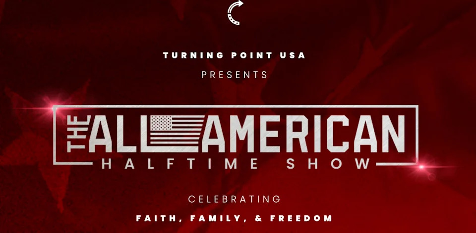 The image is a promotional poster for "The All-American Halftime Show," presented by Turning Point USA, celebrating faith, family, and freedom