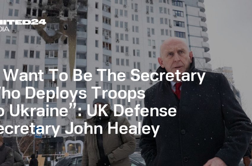  UK Defense Secretary John Healey — UNITED24 Media