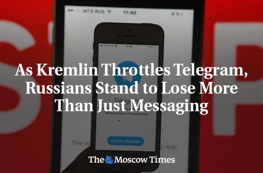  As Kremlin Throttles Telegram, Russians Stand to Lose More Than Just Messaging