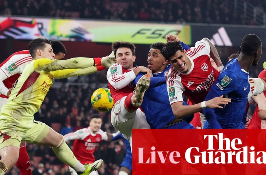  Arsenal v Chelsea: Carabao Cup semi-final, second leg – live | Carabao Cup
