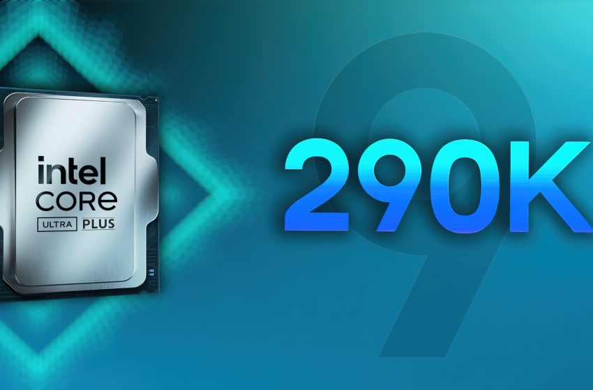  Intel Core Ultra 9 290K Plus Ends Up 10% Faster In ST & 11% Faster In MT Versus 285K In Latest Leak