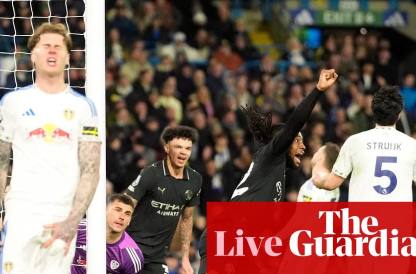  Leeds United v Manchester City: Premier League – live | Premier League