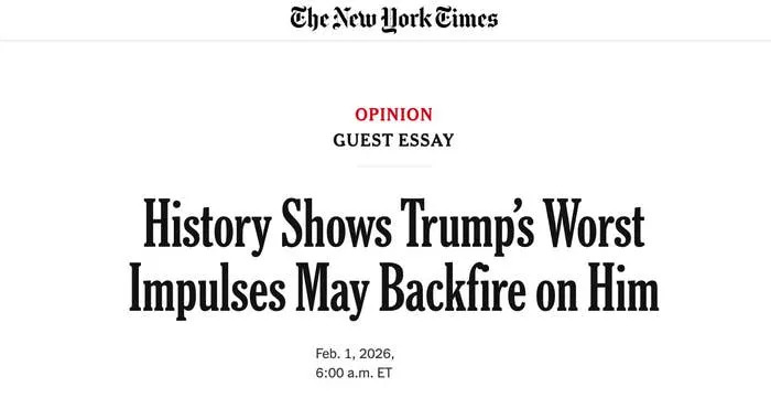 New York Times opinion piece headline: "History Shows Trump’s Worst Impulses May Backfire on Him," published February 1, 2026, at 6:00 a.m. ET