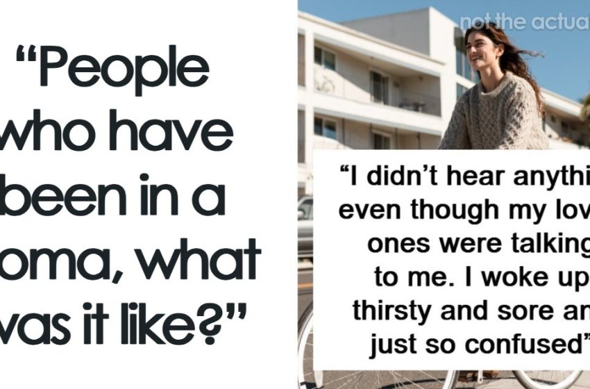  “Now I Suffer From PTSD”: Coma Survivors Share What It’s Actually Like, Here Are The 68 Most Interesting Answers