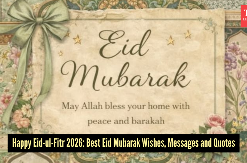 Eid Wishes & Messages: Happy Eid-ul-Fitr 2026: Eid Mubarak Wishes, Messages, Quotes, and Images for Sharing on Facebook and WhatsApp |