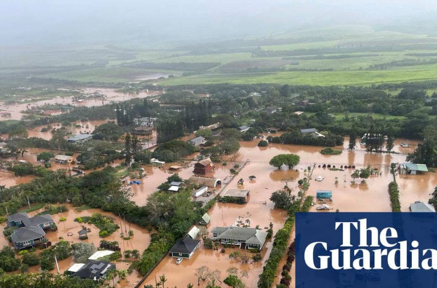  Hawaii urges residents to ‘leave now’ amid worst flooding in over 20 years | Hawaii