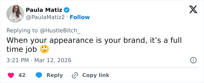 Tweet by Paula Matiz discussing how maintaining appearance is a full time job with a pensive emoji. Tweet by Paula Matiz discussing how maintaining appearance is a full time job with a pensive emoji.