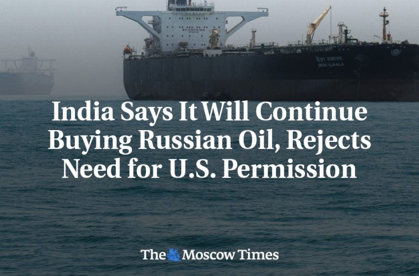  India Says It Will Continue Buying Russian Oil, Rejects Need for U.S. Permission