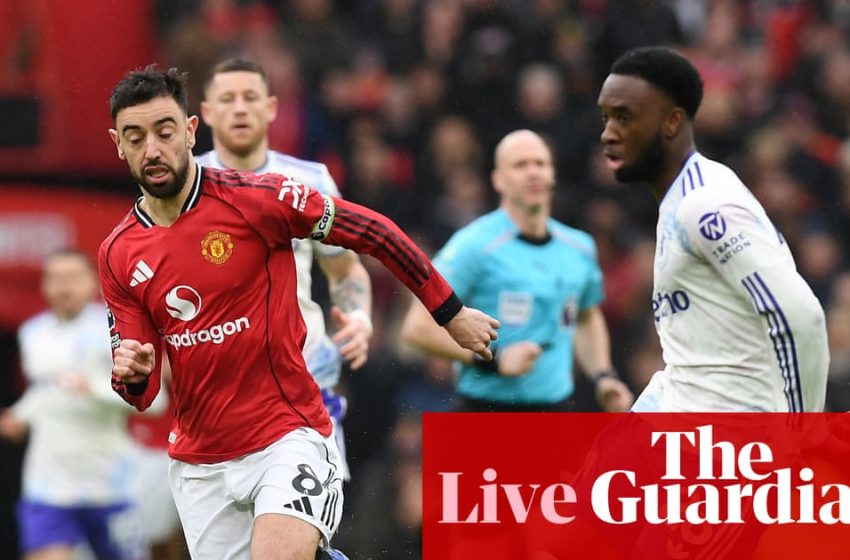  Manchester United v Aston Villa: Premier League – live | Premier League