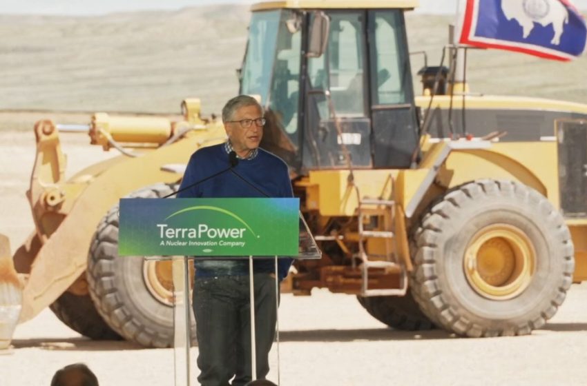  Bill Gates’ nuclear company gets first approval for next-gen reactor