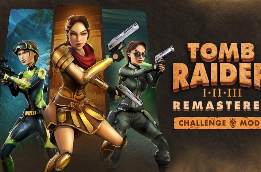  Tomb Raider I-II-III Remastered now available for Switch 2, iOS, and Android alongside ‘Challenge Mode’ update