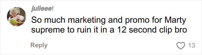 User comment about marketing and promo for Marty supreme ruining it in a brief clip shared on social media.