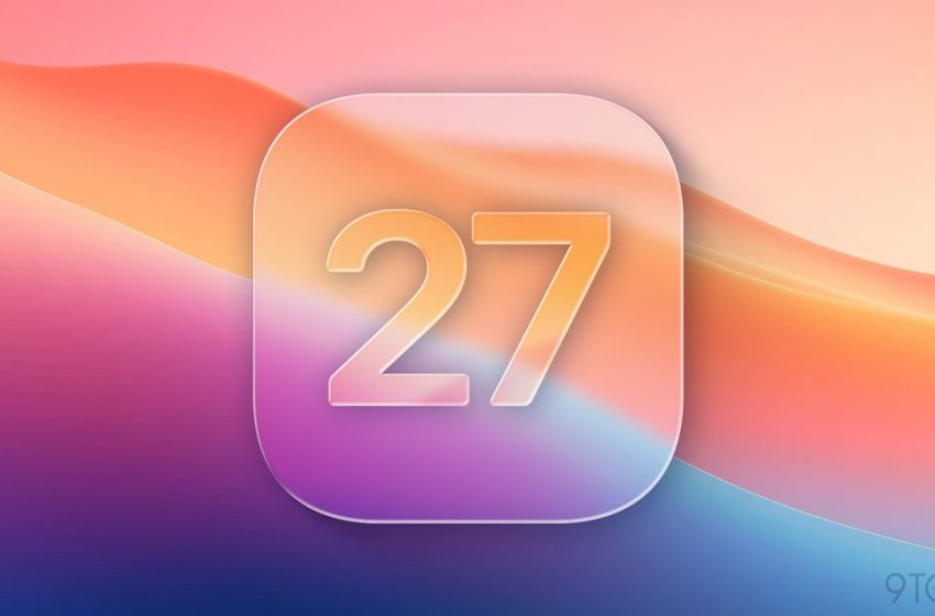  iOS 27: Three new features and changes coming besides Siri