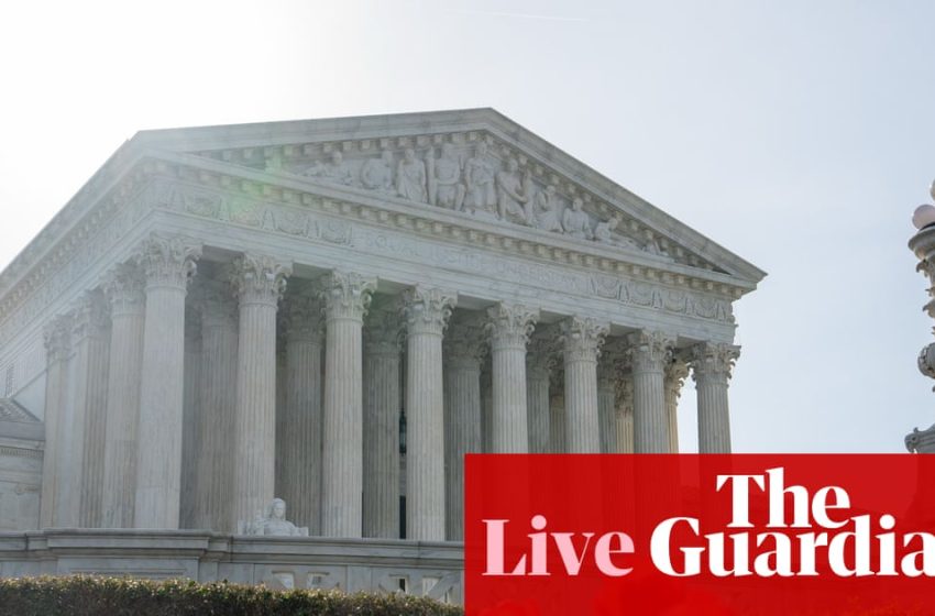  Trump expected to attend supreme court arguments on landmark birthright citizenship case – US politics live | US supreme court