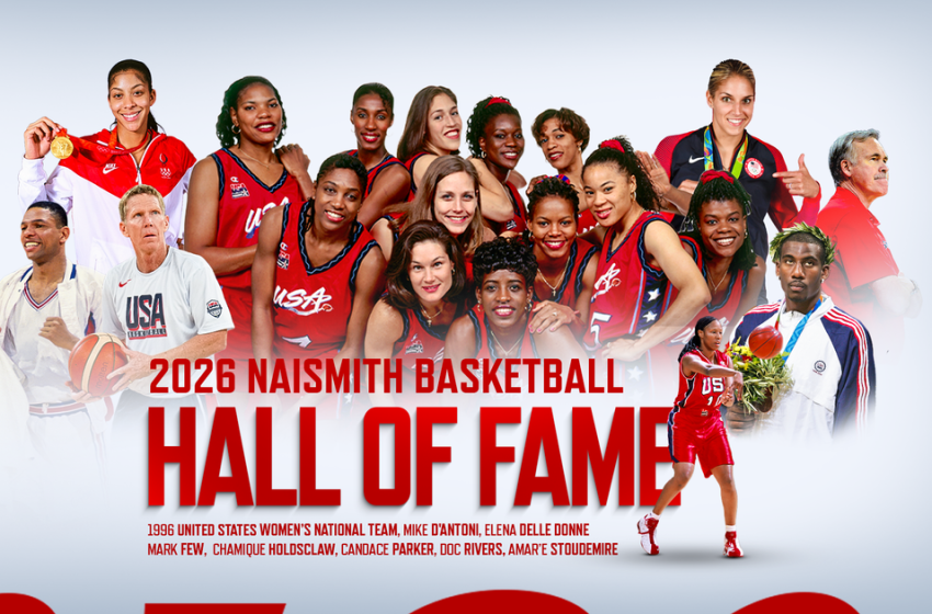  Naismith Hall of Fame Class of 2026 Features 1996 U.S. Women's Team, Other Legends – USA Basketball