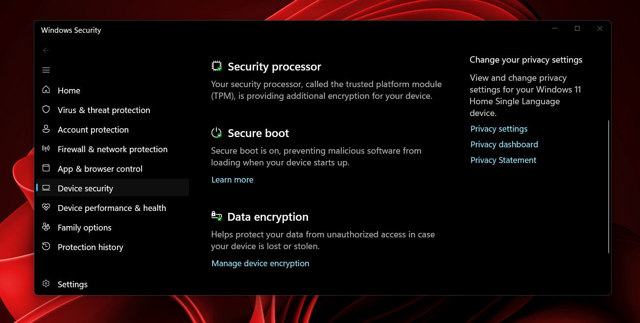 The Windows Security dashboard provides a quick and user friendly way to confirm if your hardware security features are active at the OS level.
