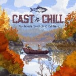 Cast n Chill - Nintendo Switch 2 Edition (Switch 2)